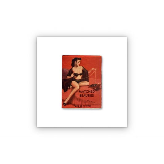 Matched Beauties matchbook print, unframed